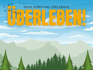 Unsere Survival-Erlebnisse